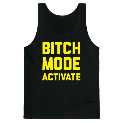 Bitch Mode Activate Tank Top