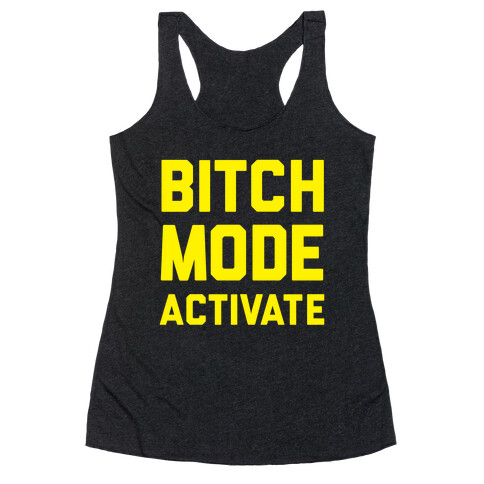 Bitch Mode Activate Racerback Tank Top