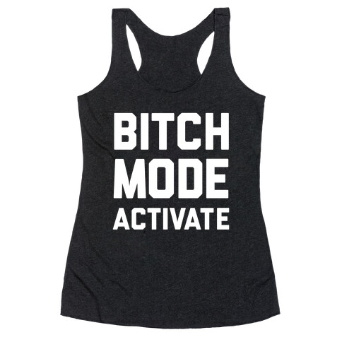 Bitch Mode Activate Racerback Tank Top