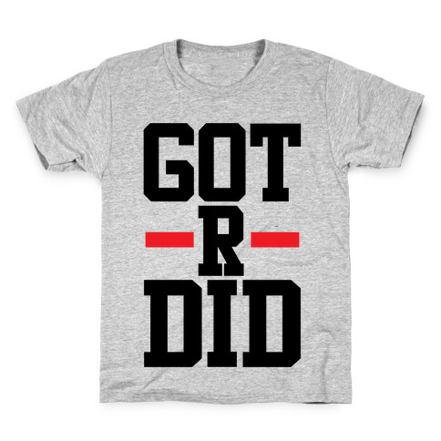 Got R Did Kids T-Shirt