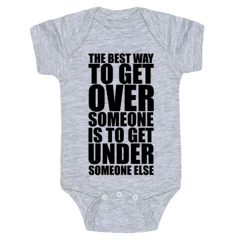 The Best Way To Get Over Someone Baby One-Piece