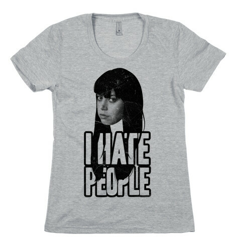 I Hate People Womens T-Shirt