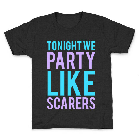 Tonight We Party Like Scarers (Blue) Kids T-Shirt