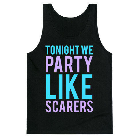 Tonight We Party Like Scarers (Blue) Tank Top