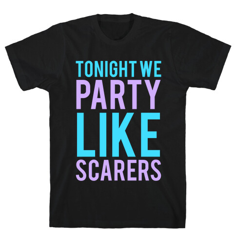 Tonight We Party Like Scarers (Blue) T-Shirt