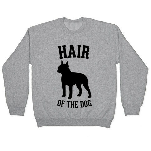 Hair Of The Dog Pullover