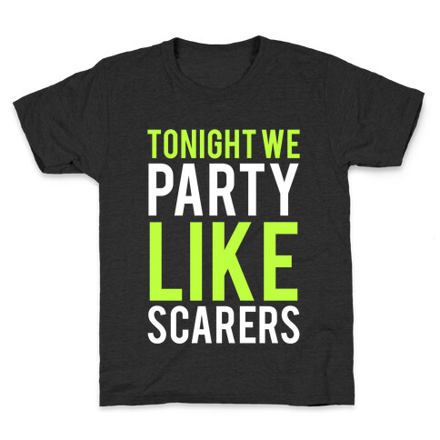 Tonight We Party Like Scarers (Green) Kids T-Shirt