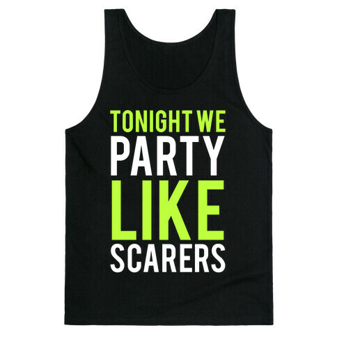 Tonight We Party Like Scarers (Green) Tank Top