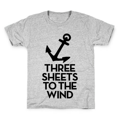 Three Sheets To The Wind Kids T-Shirt