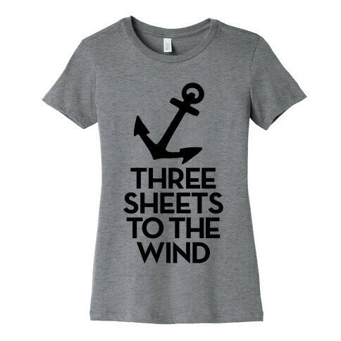 Three Sheets To The Wind Womens T-Shirt