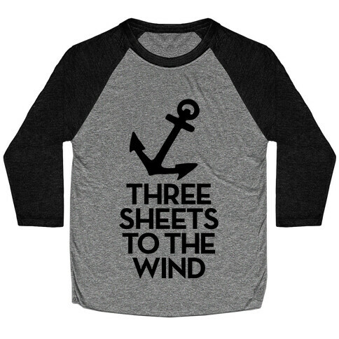 Three Sheets To The Wind Baseball Tee