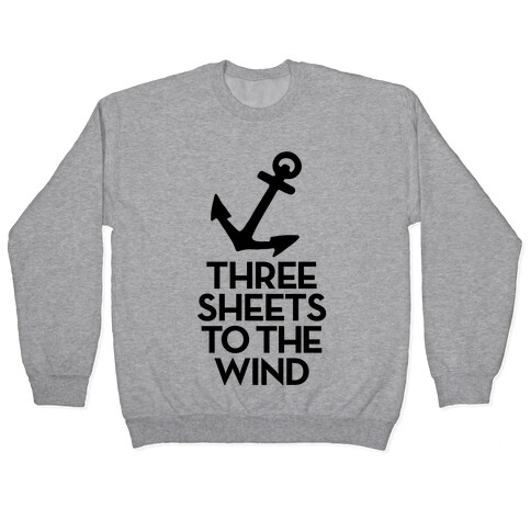 Three Sheets To The Wind Pullover