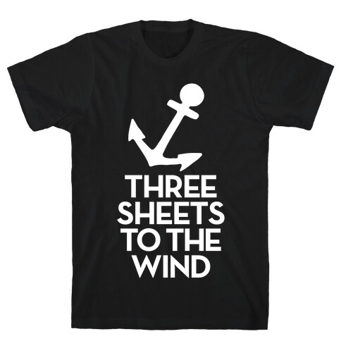 Three Sheets To The Wind T-Shirt