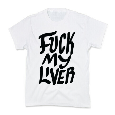 F*** My Liver Kids T-Shirt