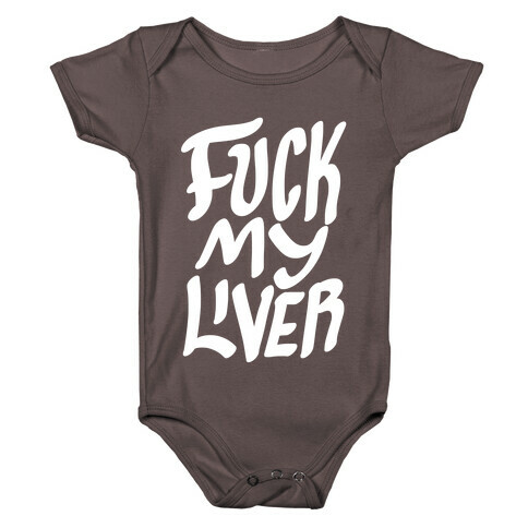 F*** My Liver Baby One-Piece