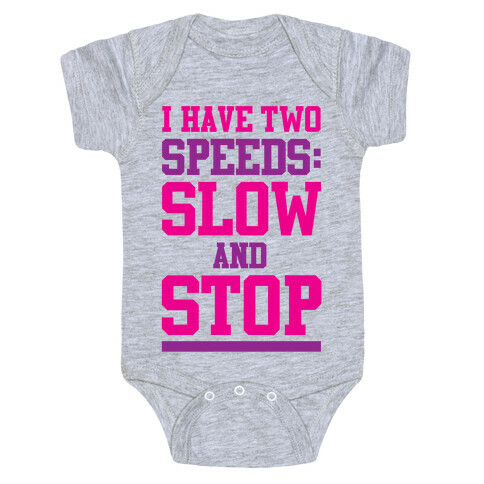 I Have Two Speeds Baby One-Piece