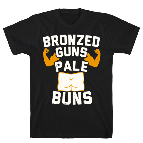 Bronzed Guns Pale Buns T-Shirt