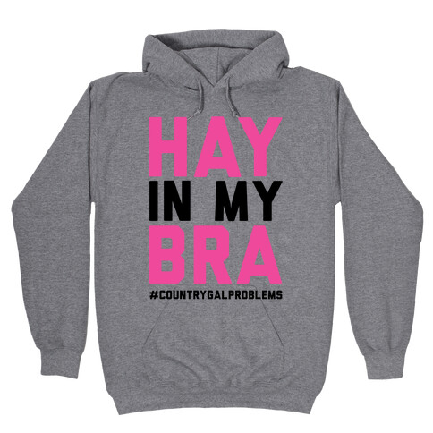 Hey In My Bra Hooded Sweatshirt