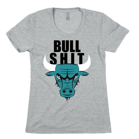 Bull Shit Womens T-Shirt