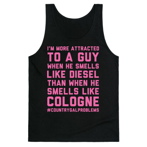 I'm More Attracted to a Guy When He Smells Like Diesel Tank Top