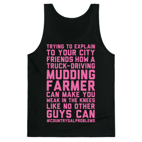 Truck-Driving Mudding Farmer Can Make You Weak in the Knees Tank Top