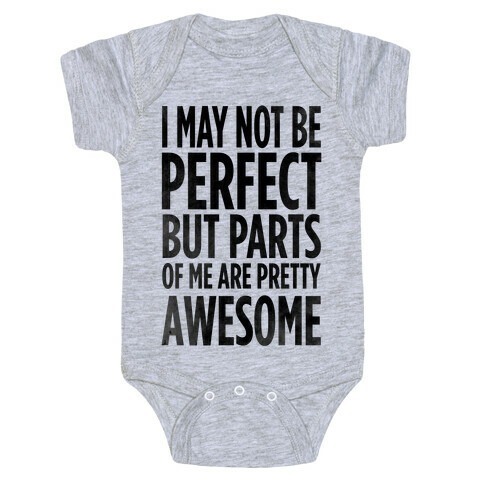 I May Not be Perfect... Baby One-Piece