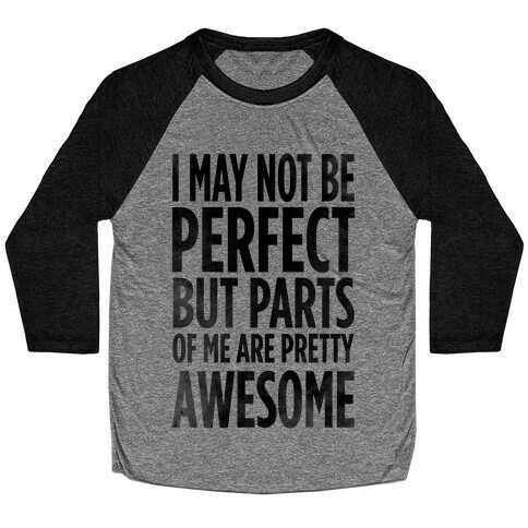 I May Not be Perfect... Baseball Tee