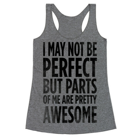 I May Not be Perfect... Racerback Tank Top