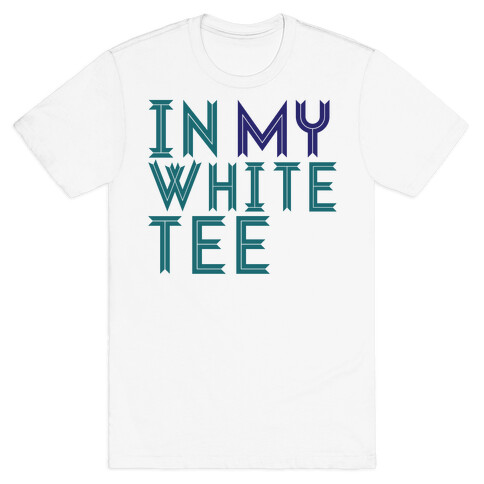 In My White Tee T-Shirt