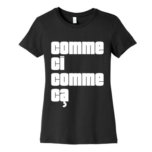 Comme Ci Comme Ca Womens T-Shirt