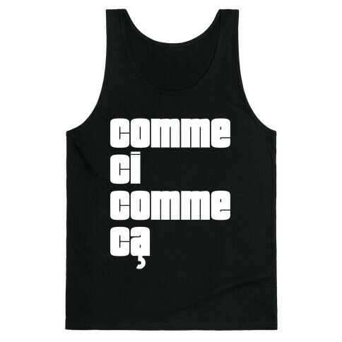 Comme Ci Comme Ca Tank Top