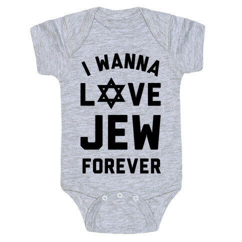 I Wanna Love Jew Forever Baby One-Piece