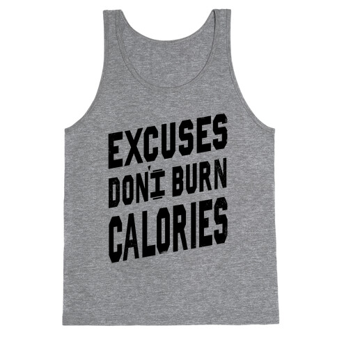 Excuses Don't Burn Calories Tank Top