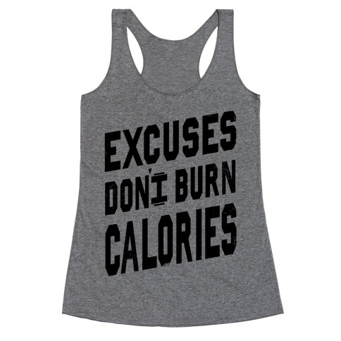 Excuses Don't Burn Calories Racerback Tank Top