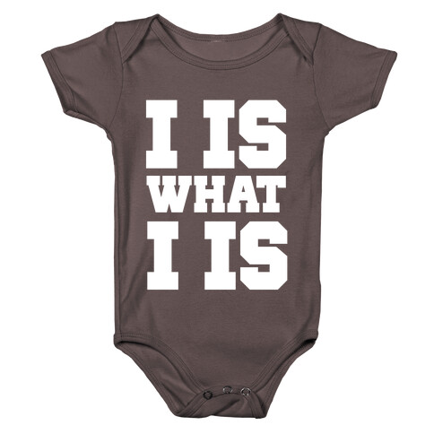I is What I is Baby One-Piece