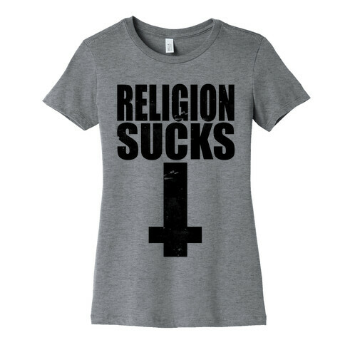 Religion Sucks Womens T-Shirt