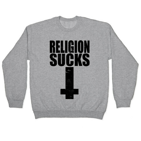 Religion Sucks Pullover