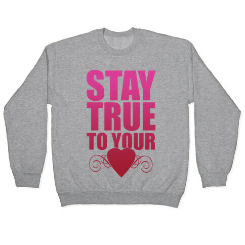 Stay True to Your Heart Pullover