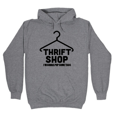 Thrift Shop Hooded Sweatshirt
