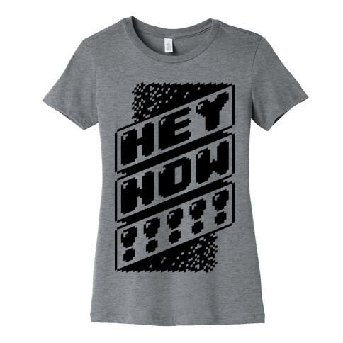 HEY NOW! Womens T-Shirt