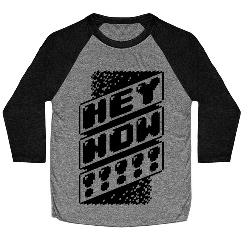 HEY NOW! Baseball Tee