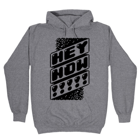 HEY NOW! Hooded Sweatshirt
