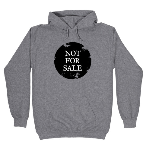Not For Sale Hooded Sweatshirt