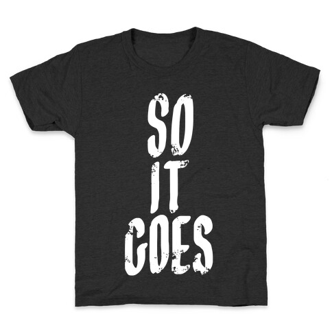 So It Goes Kids T-Shirt