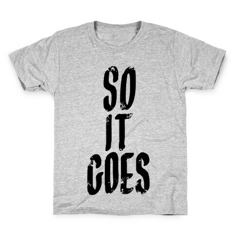 So It Goes Kids T-Shirt