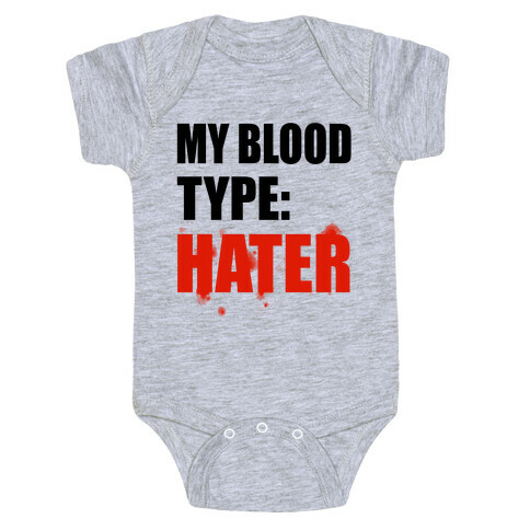 Blood Type: Hater Baby One-Piece