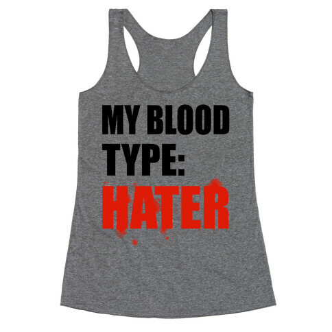 Blood Type: Hater Racerback Tank Top