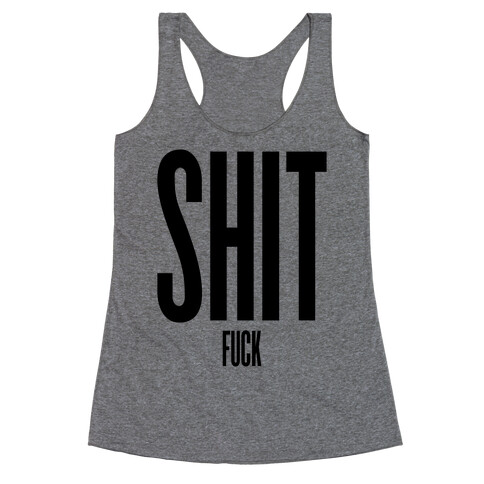 SHIT (F***) Racerback Tank Top