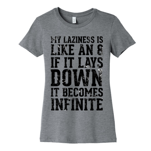 My Laziness is Like An 8 Womens T-Shirt