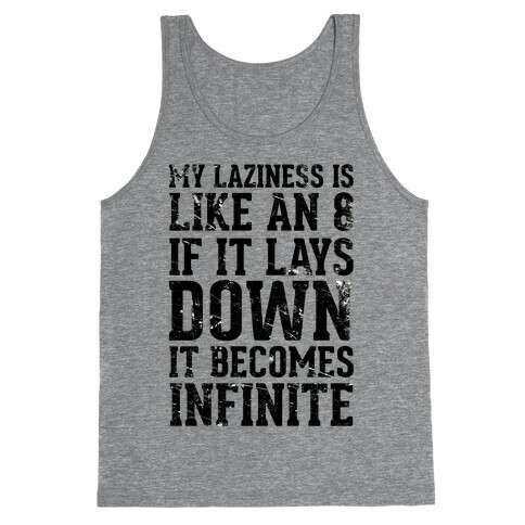 My Laziness is Like An 8 Tank Top